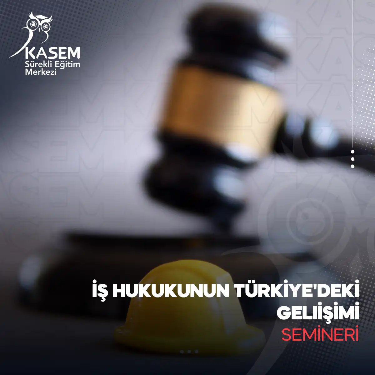 İş Hukukunun Türkiye'deki Gelişimi Semineri