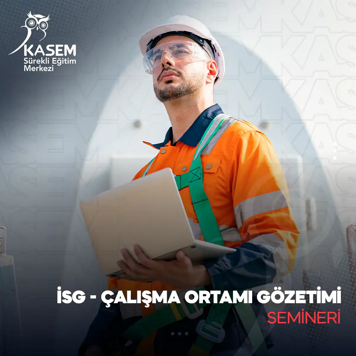 İSG - Çalışma Ortamı Gözetimi Semineri