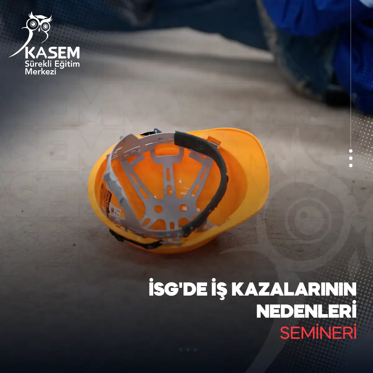 İSG'de İş Kazalarının Nedenleri Semineri