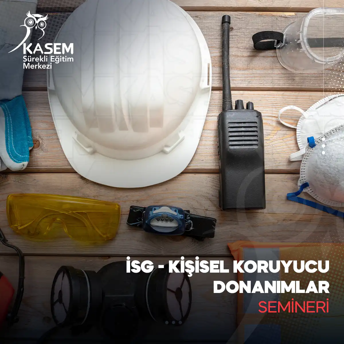 İSG - Kişisel Koruyucu Donanımlar Semineri