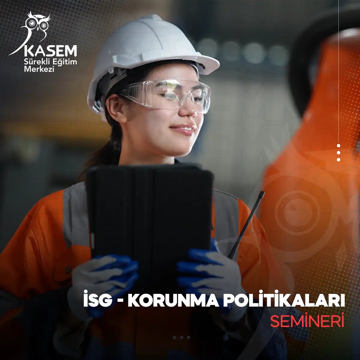 İSG - Korunma Politikaları Semineri