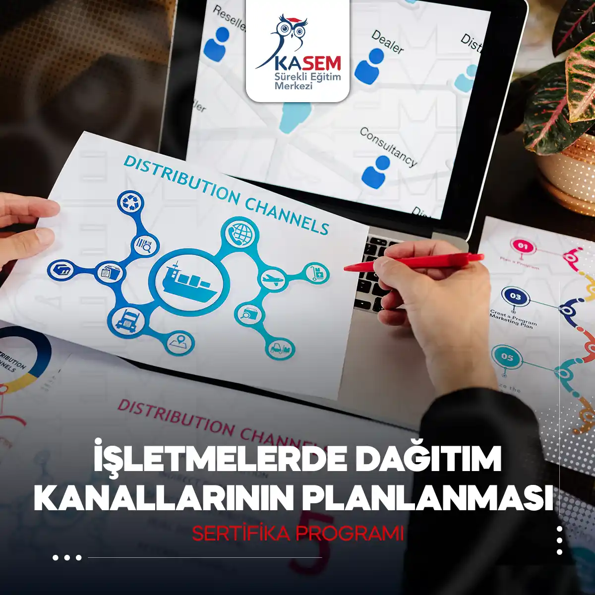 İşletmelerde Dağıtım Kanallarının Planlanması Sertifika Programı