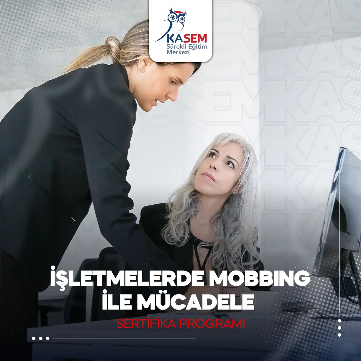 İşletmelerde Mobbing ile Mücadele Sertifika Programı