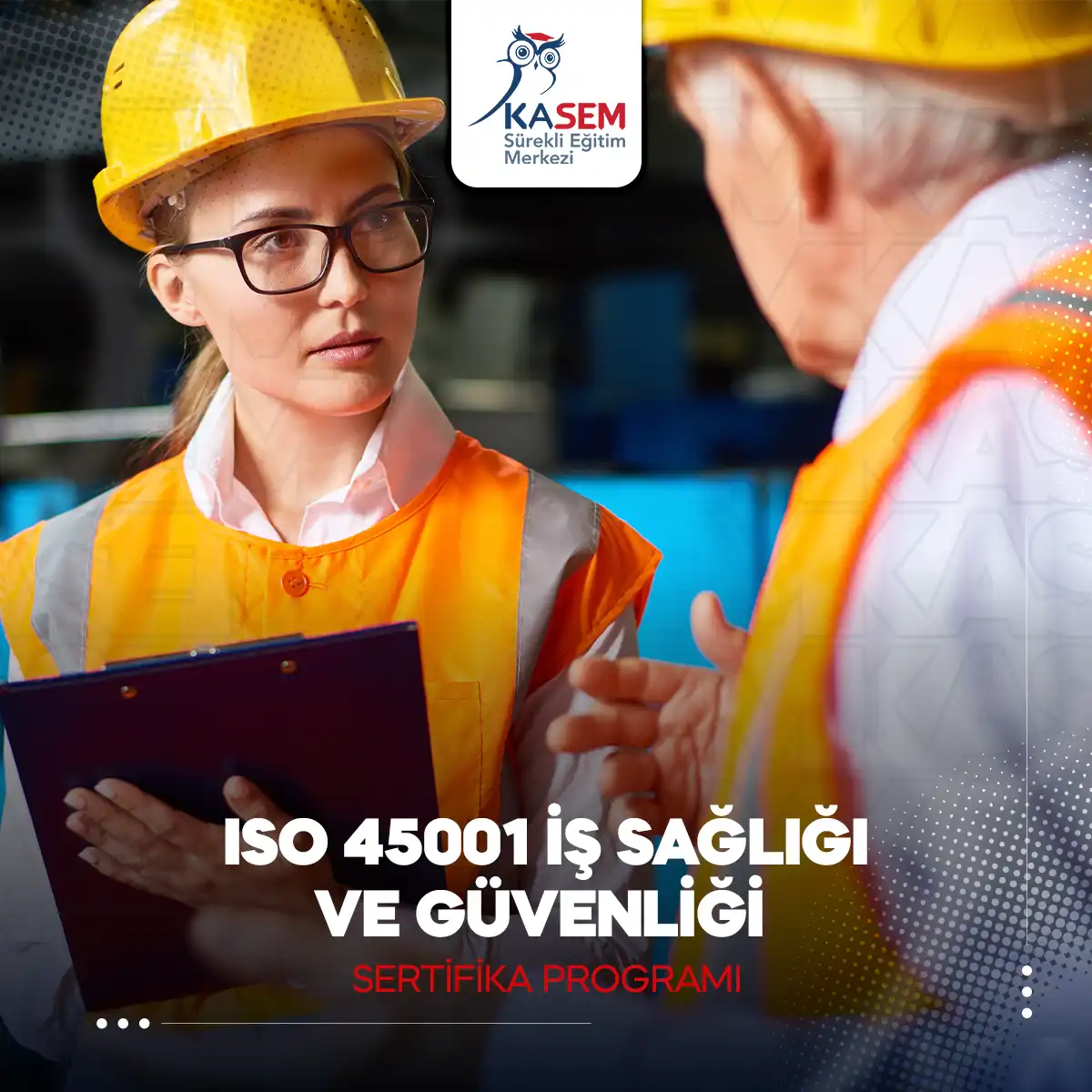 ISO 45001 İş Sağlığı Ve Güvenliği Sertifika Programı