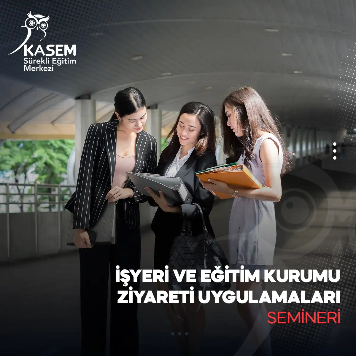 İşyeri ve Eğitim Kurumu Ziyareti Uygulamaları Semineri