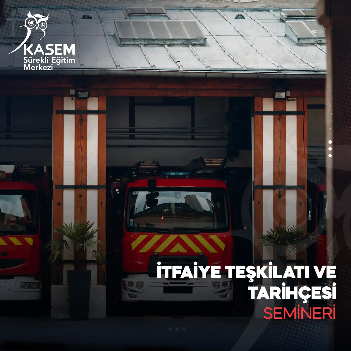 İtfaiye Teşkilatı ve Tarihçesi Semineri