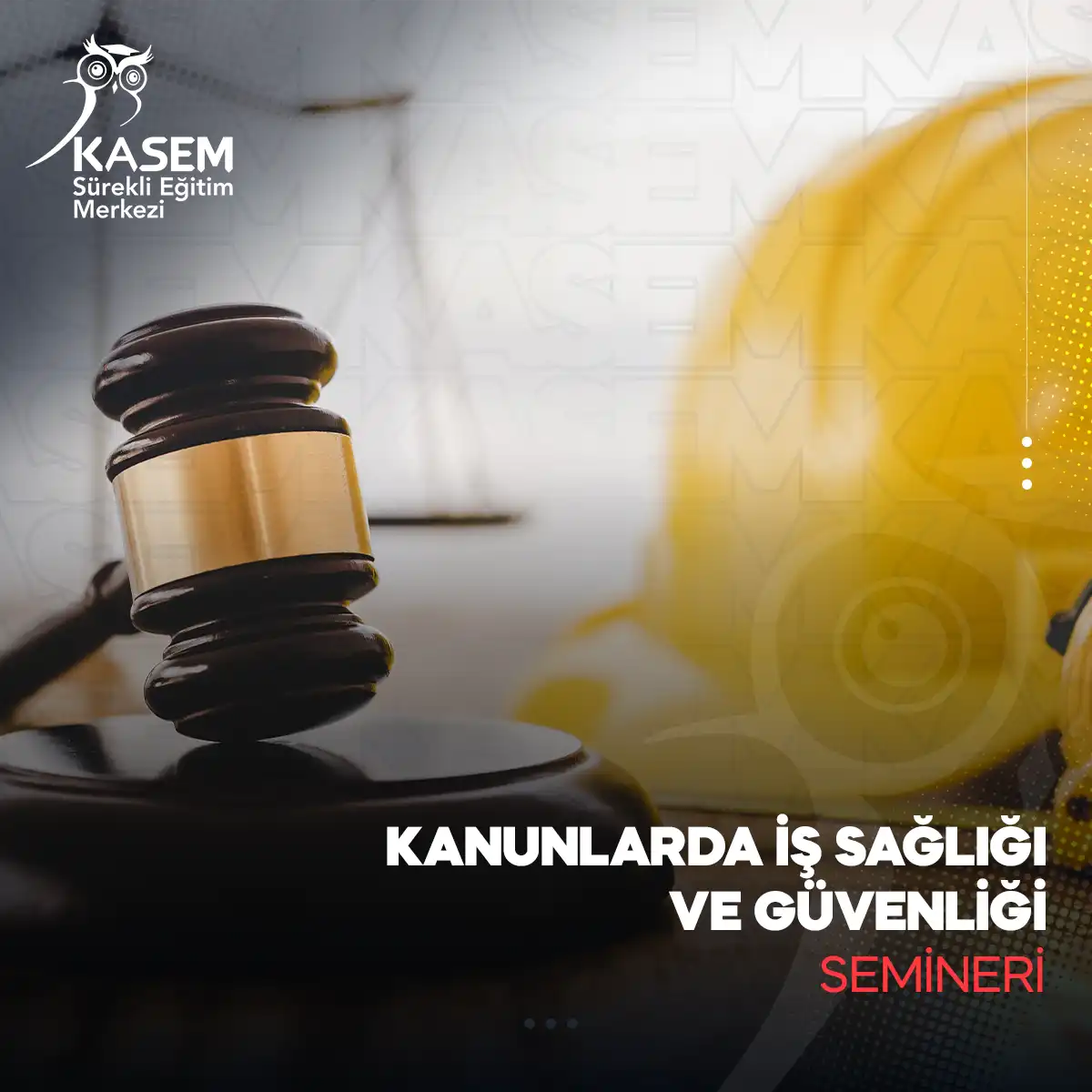 Kanunlarda İş Sağlığı Ve Güvenliği Semineri