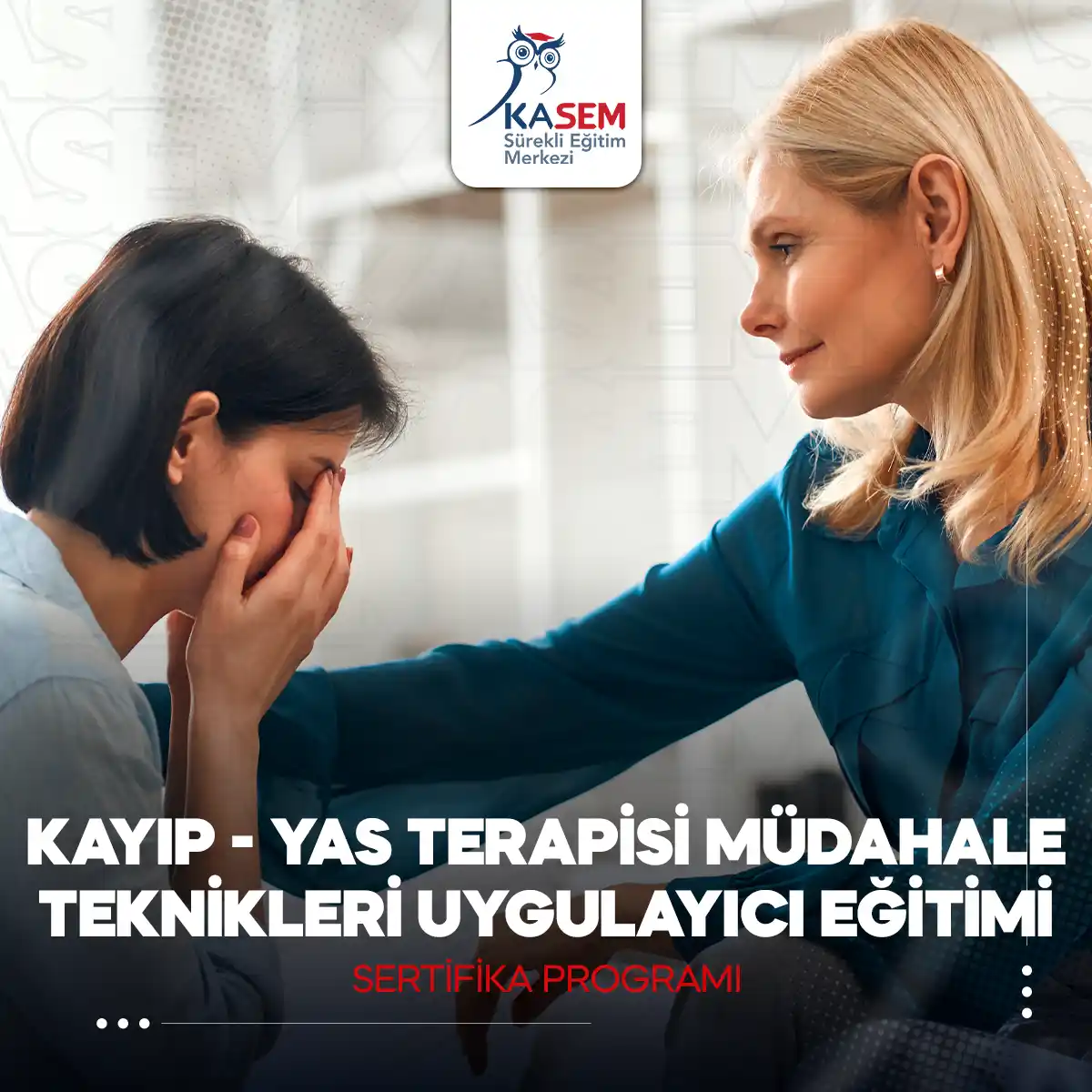 Kayıp - Yas Terapisi Müdahale Teknikleri Uygulayıcı Sertifika Programı
