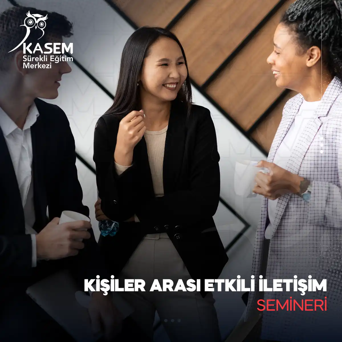 Kişiler Arası Etkili İletişim Semineri