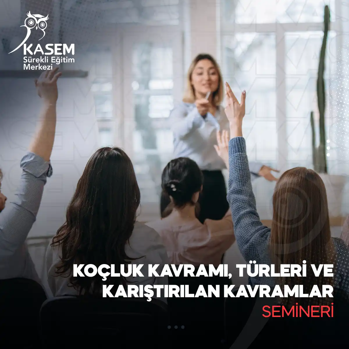 Koçluk Kavramı, Türleri ve Karıştırılan Kavramlar Semineri
