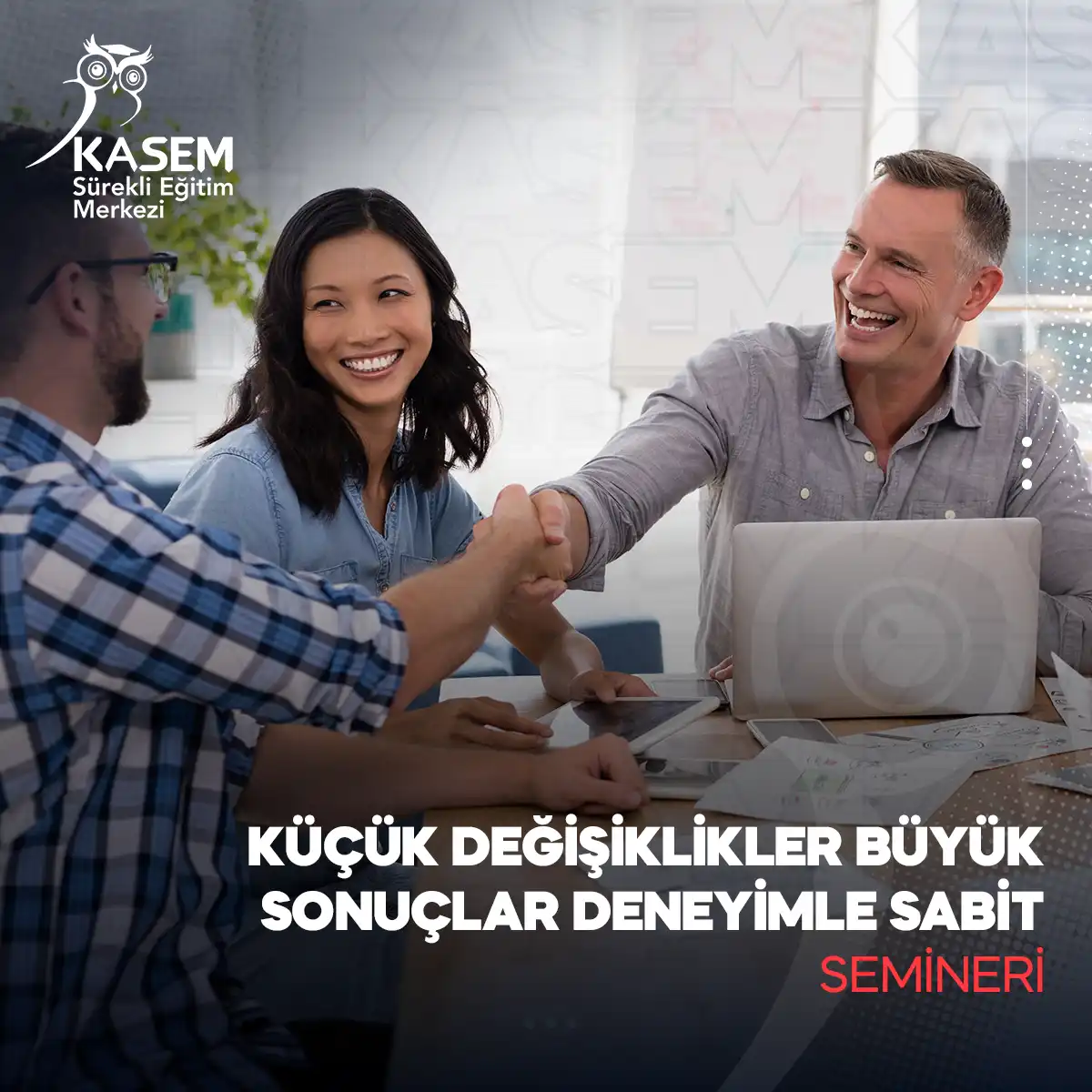 Küçük Değişiklikler Büyük Sonuçlar Deneyimle Sabit Semineri