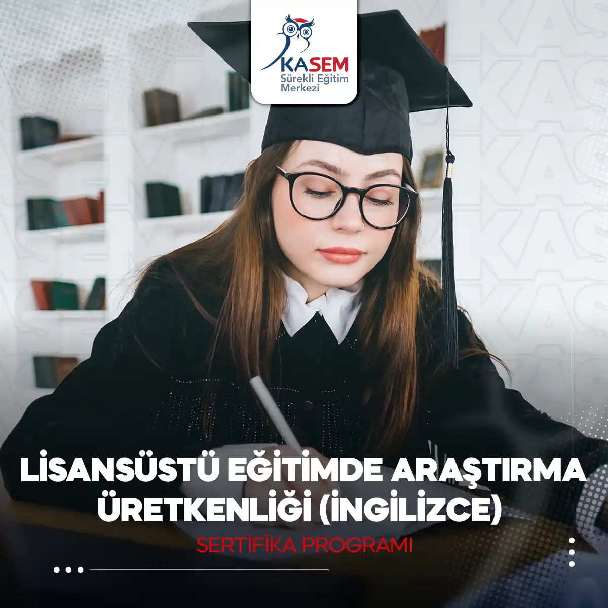 Lisansüstü Eğitimde Araştırma Üretkenliği Sertifika Programı - İngilizce