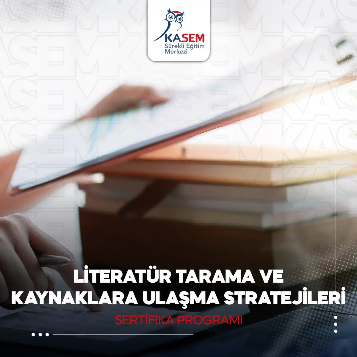 Literatür Tarama ve Kaynaklara Ulaşma Stratejileri Sertifika Programı