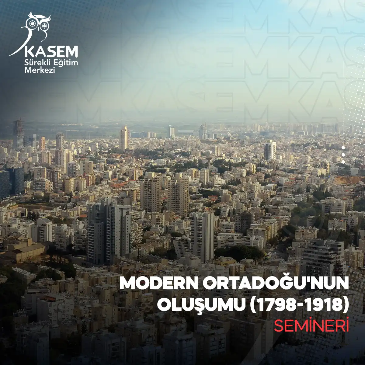 Modern Ortadoğu'nun Oluşumu (1798-1918) Semineri