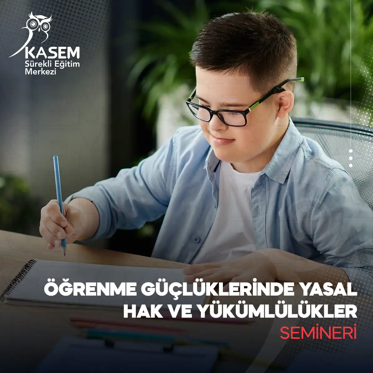 Öğrenme Güçlüklerinde Yasal Hak ve Yükümlülükler Semineri