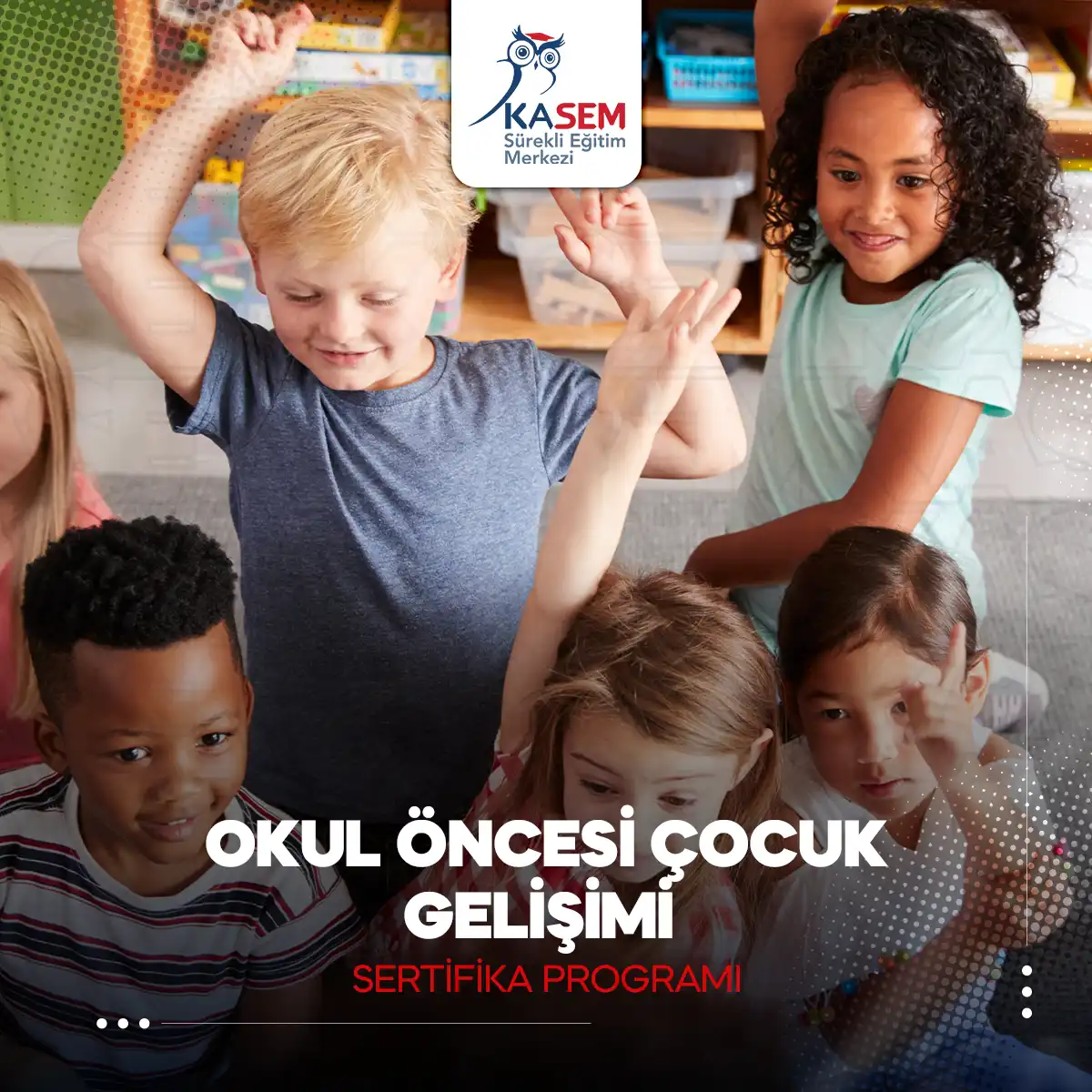 Okul Öncesi Çocuk Gelişimi Sertifika Programı