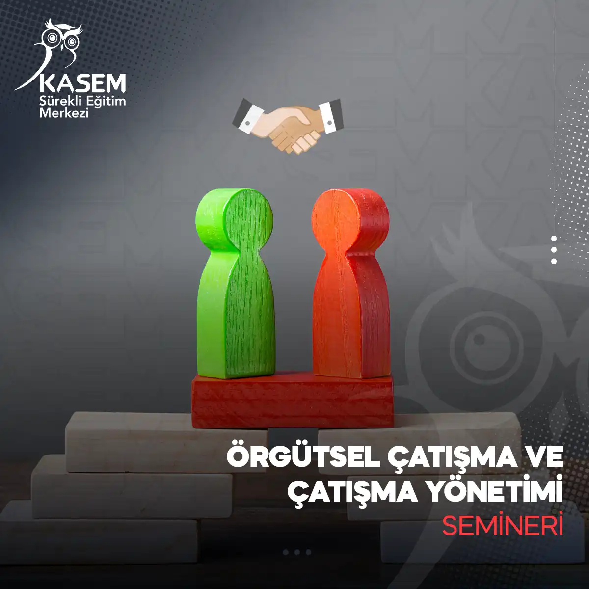 Örgütsel Çatışma ve Çatışma Yönetimi Semineri
