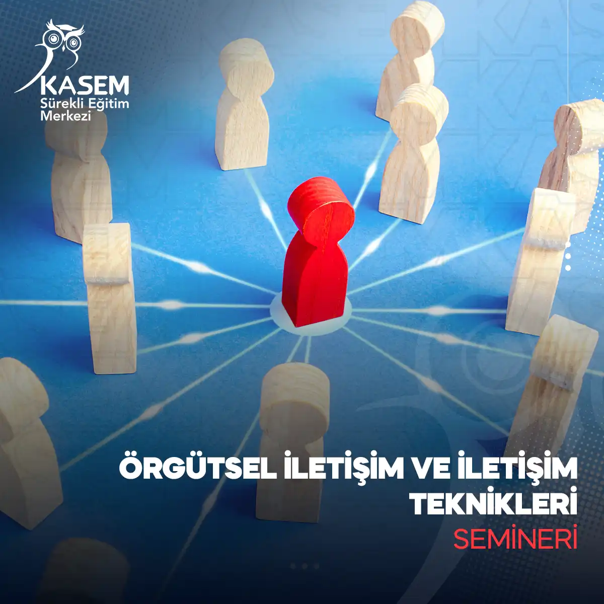 Örgütsel İletişim ve İletişim Teknikleri Semineri