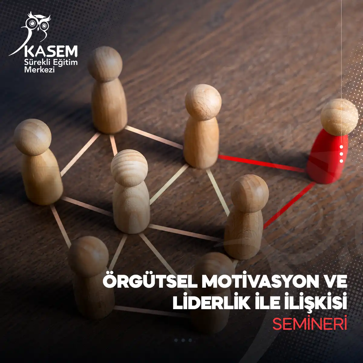 Örgütsel Motivasyon ve Liderlik ile İlişkisi Semineri