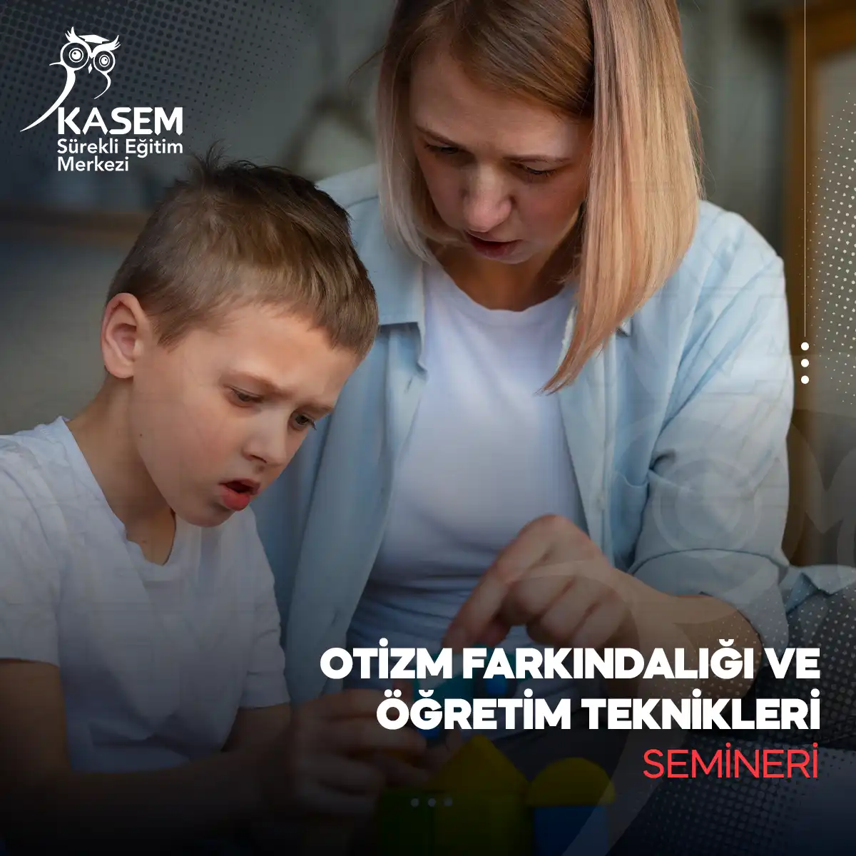 Otizm Farkındalığı ve Öğretim Teknikleri Semineri