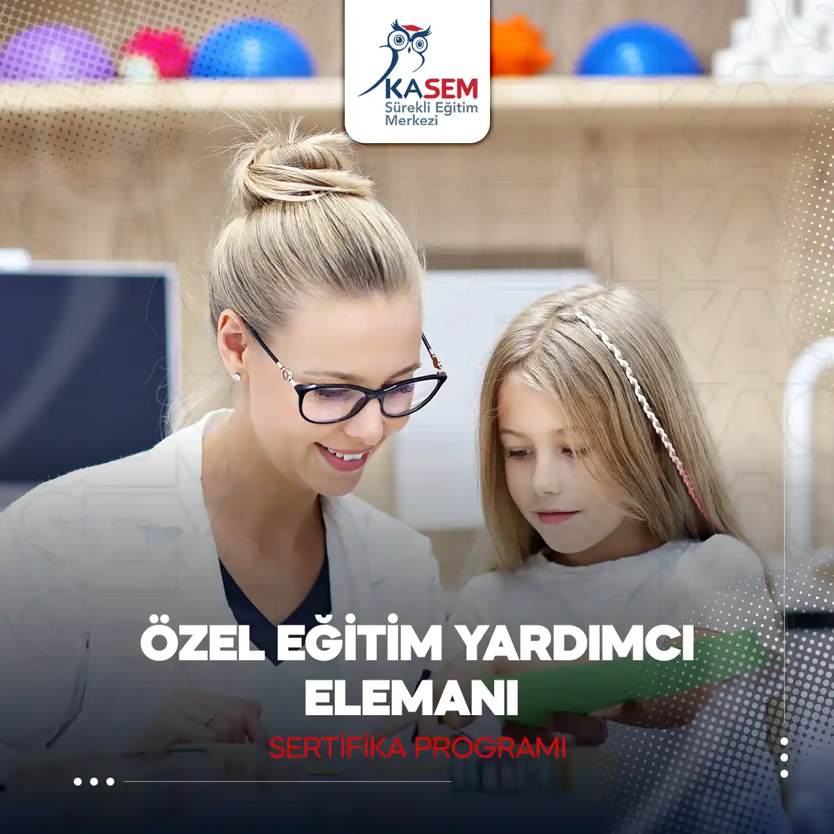 Özel Eğitim Yardımcı Elemanı Sertifika Programı