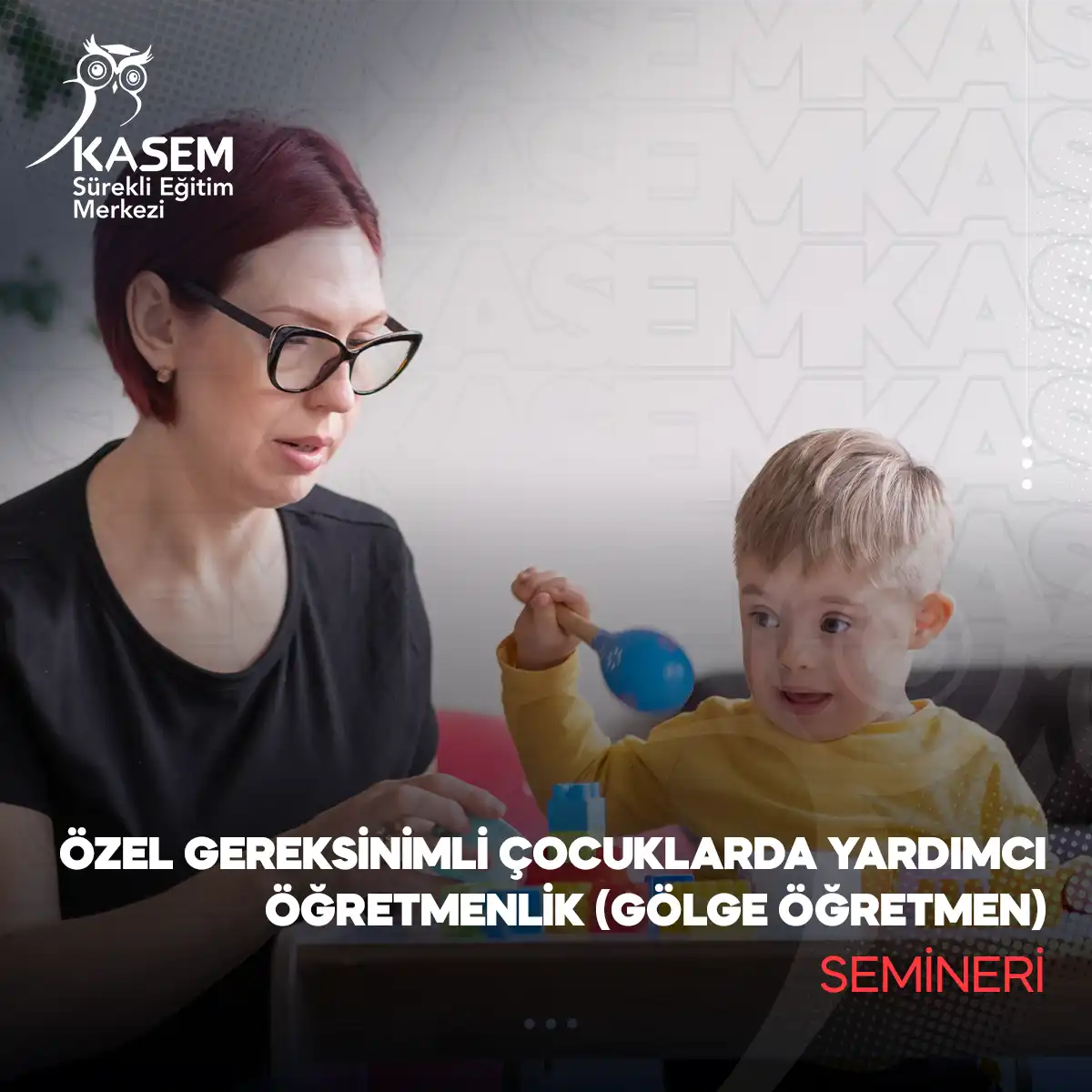 Özel Gereksinimli Çocuklarda Yardımcı Öğretmenlik (Gölge Öğretmen) Semineri