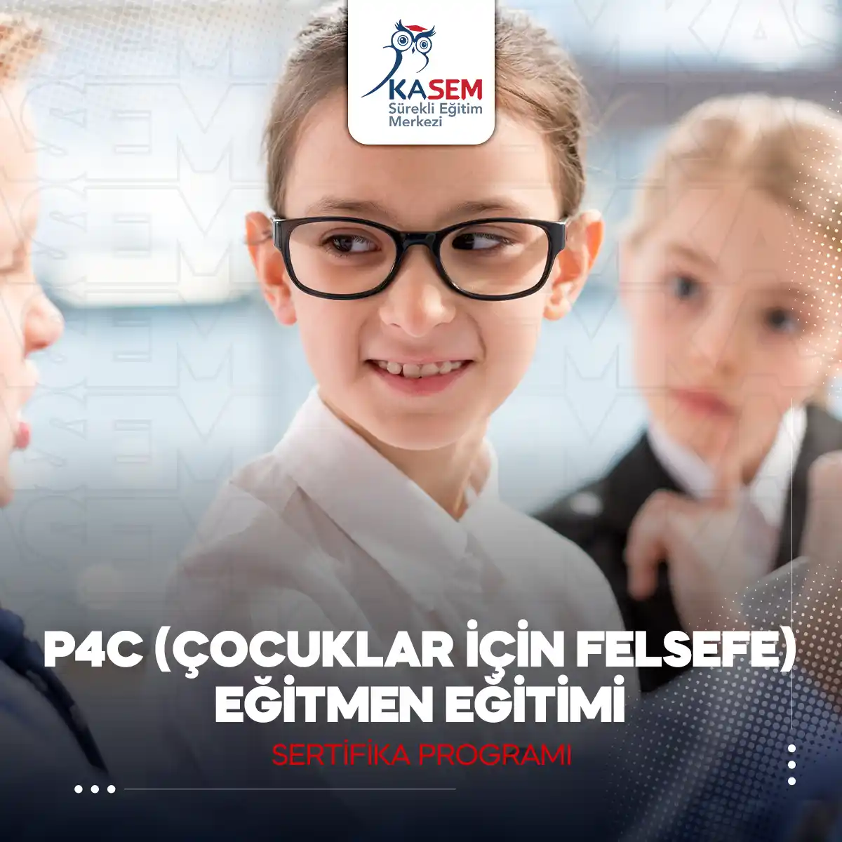 P4C (Çocuklar İçin Felsefe) Eğitmeni Sertifika Programı