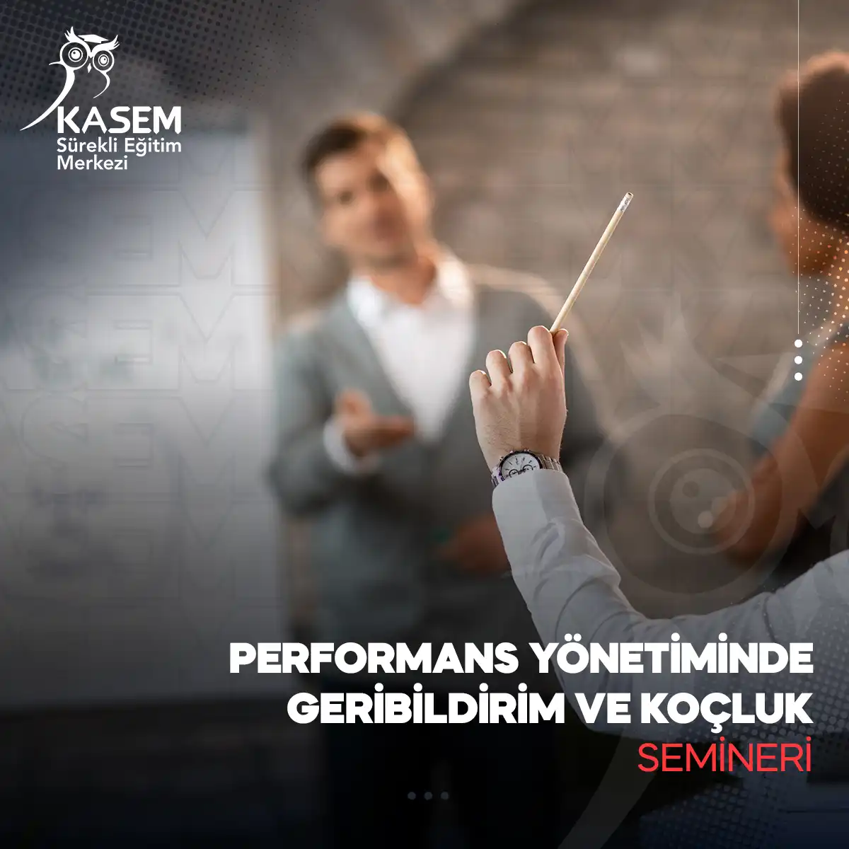 Performans Yönetiminde Geribildirim ve Koçluk Semineri
