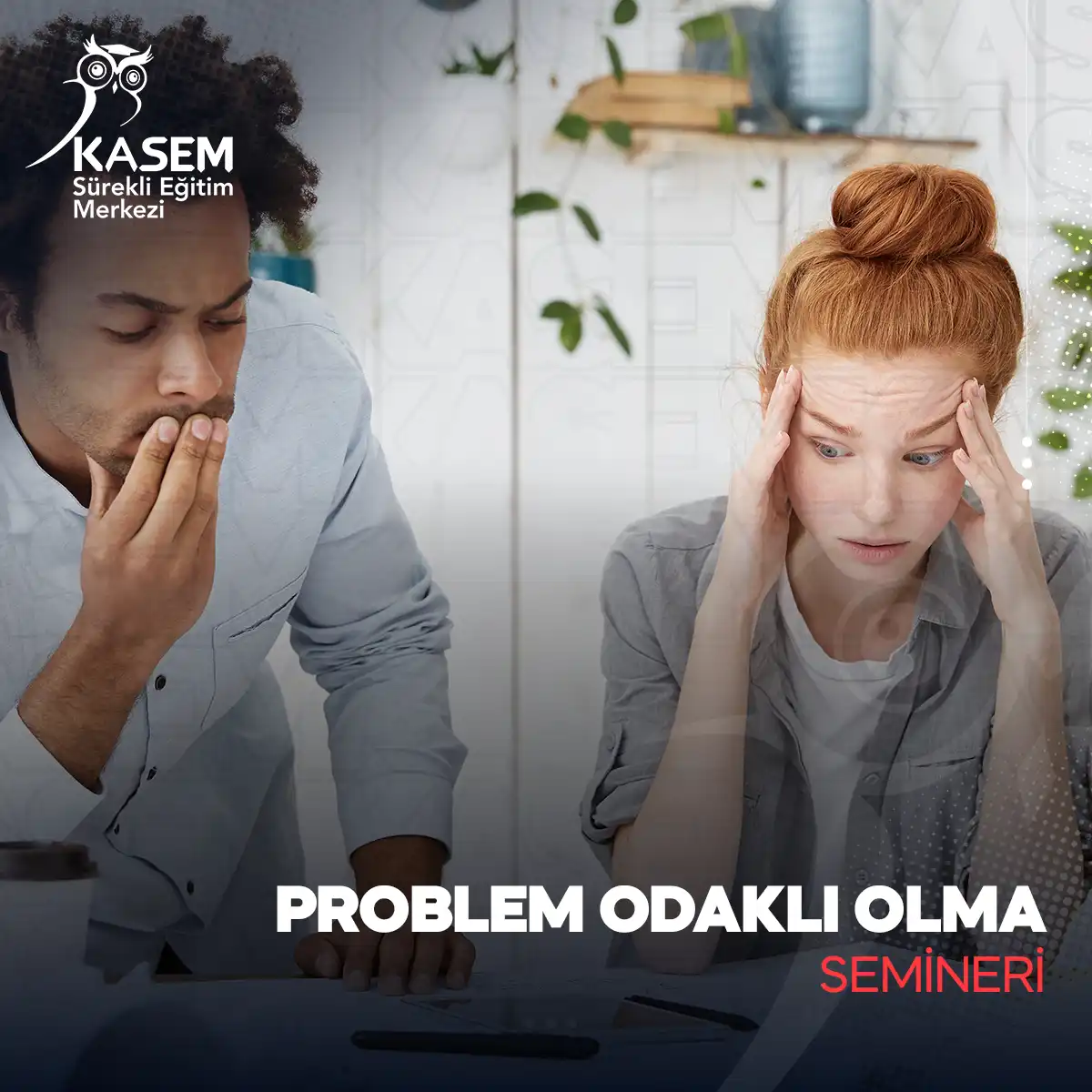Problem Odaklı Olma Semineri