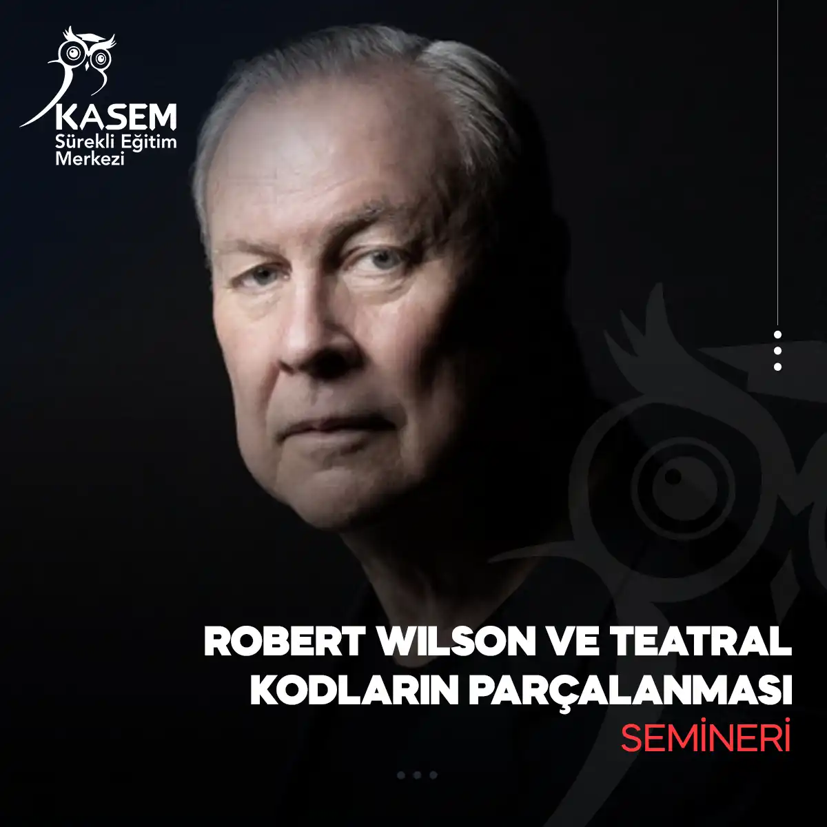 Robert Wilson ve Teatral Kodların Parçalanması Semineri