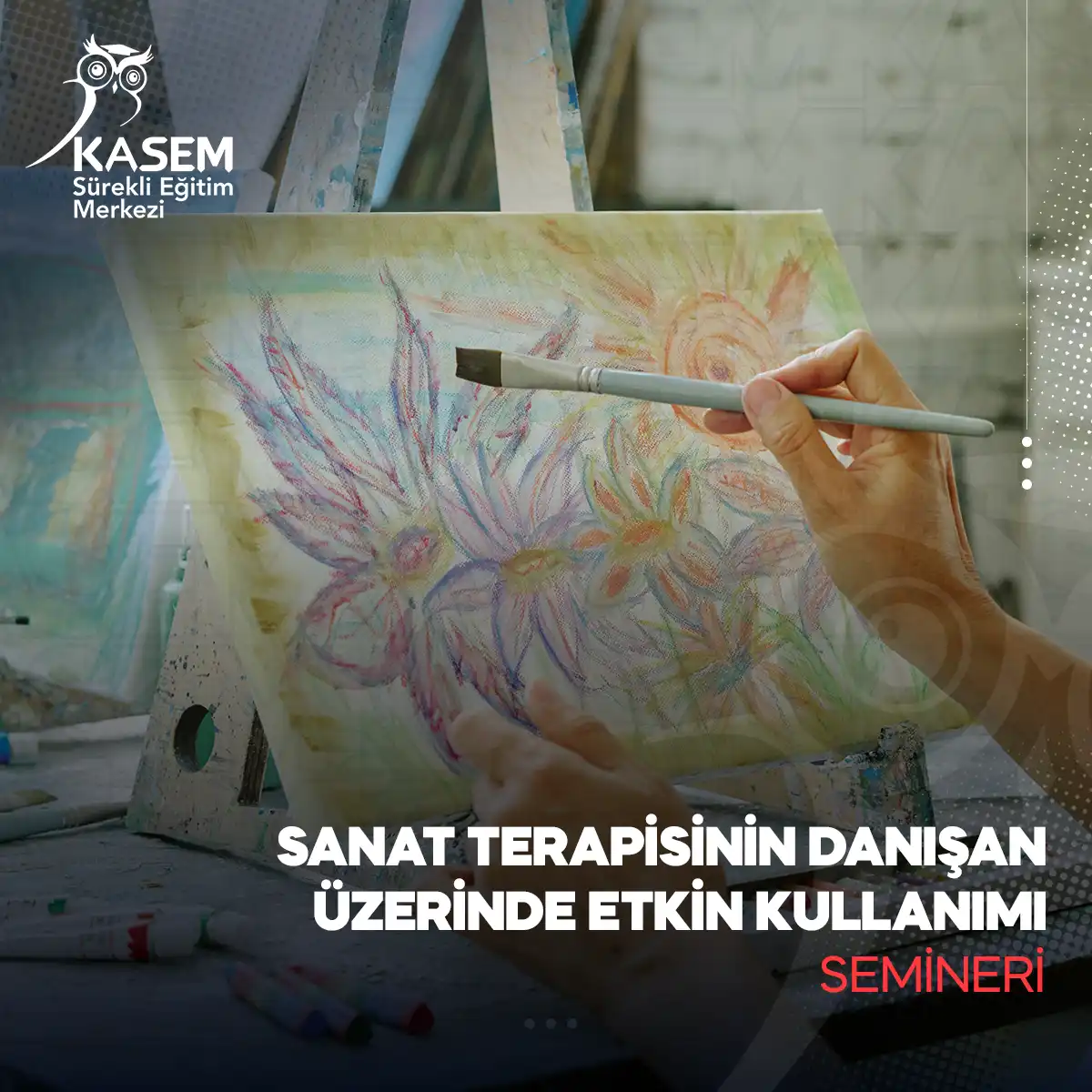 Sanat Terapisinin Danışan Üzerinde Etkin Kullanımı Semineri