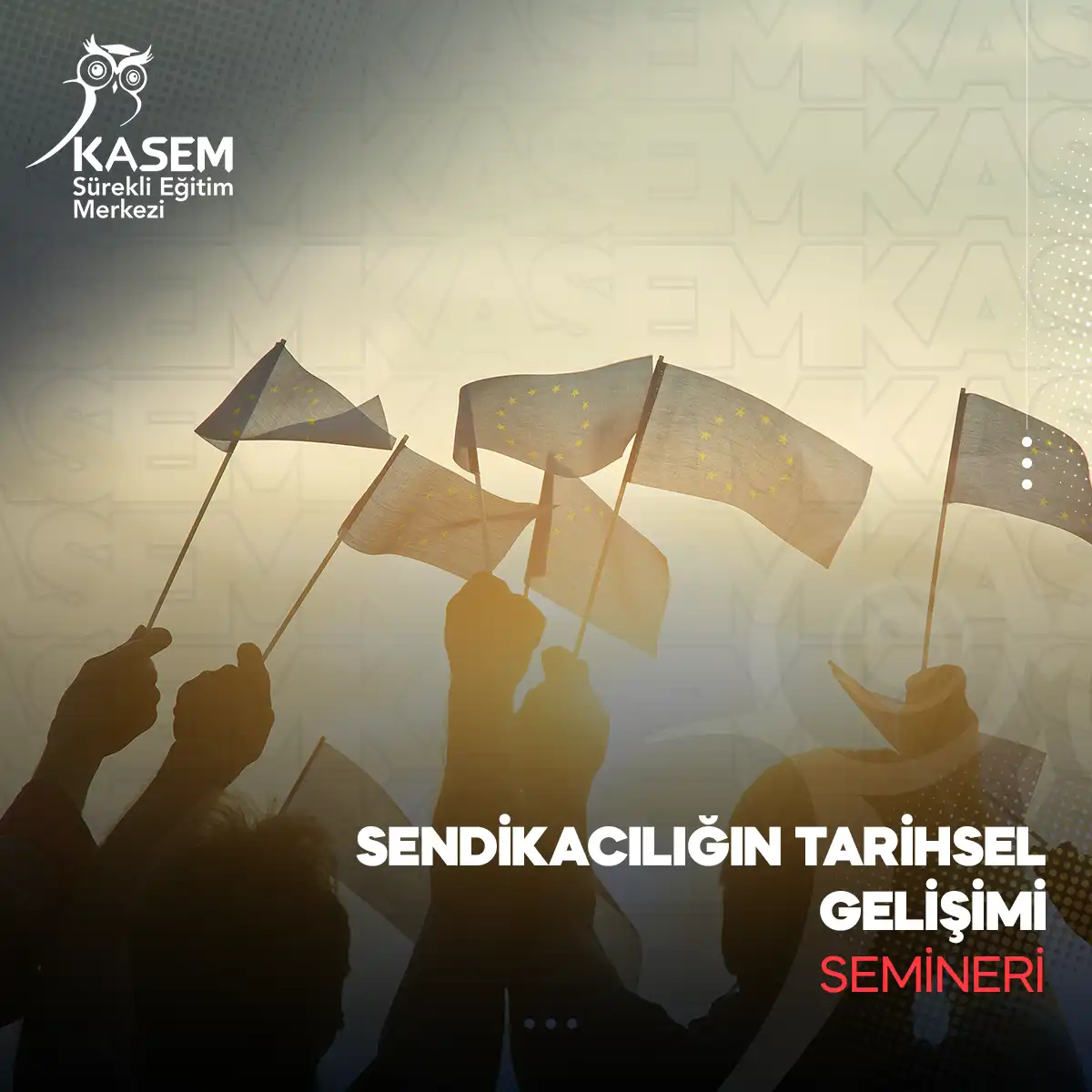 Sendikacılığın Tarihsel Gelişimi Semineri