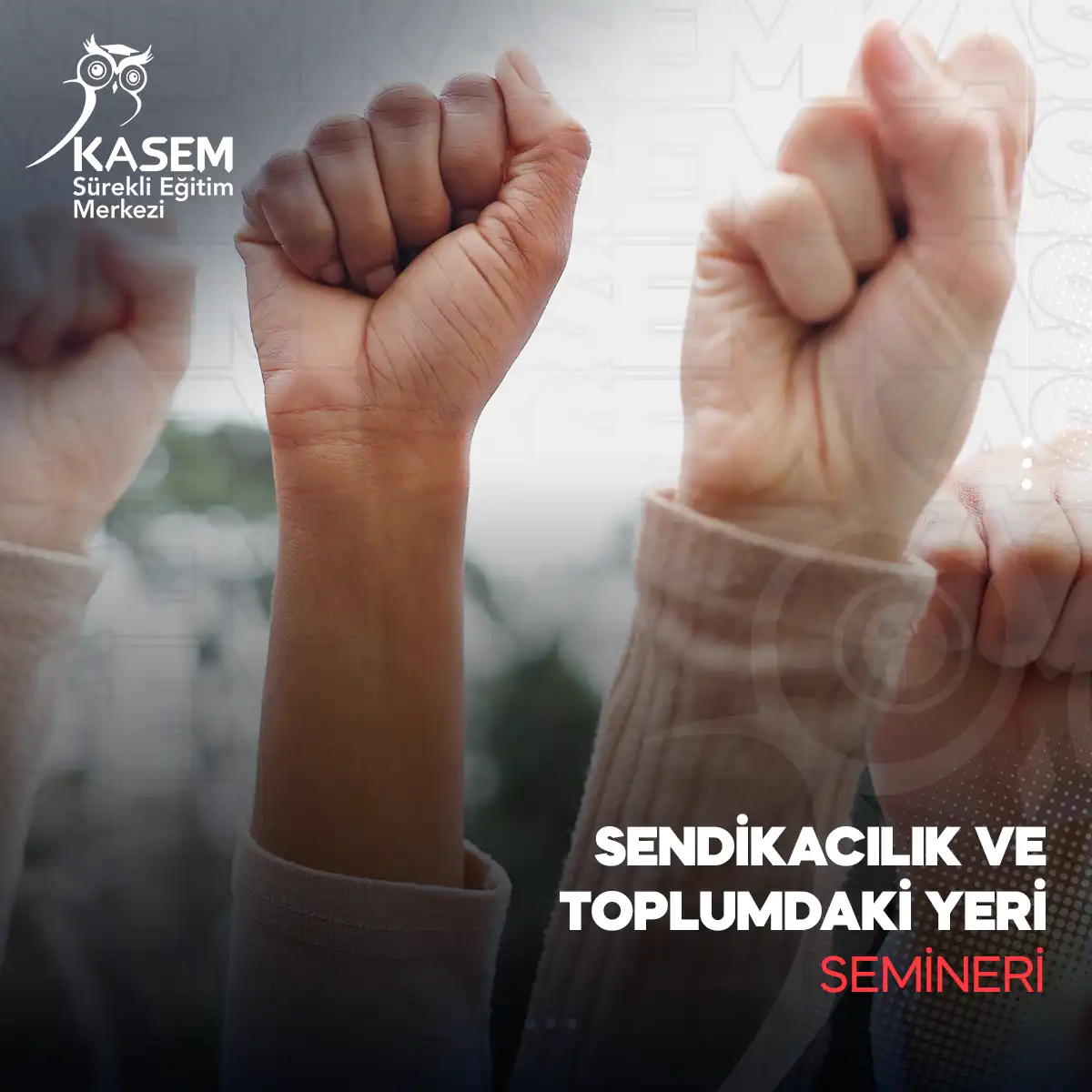 Sendikacılık ve Toplumdaki Yeri Semineri