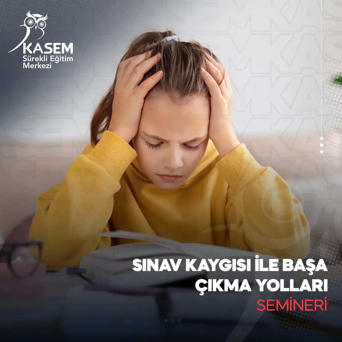 Sınav Kaygısı ile Başa Çıkma Yolları Semineri