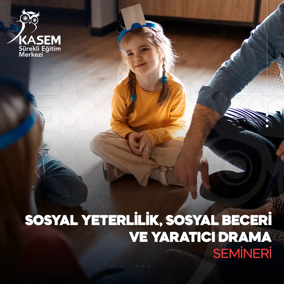 Sosyal Yeterlilik, Sosyal Beceri ve Yaratıcı Drama Semineri