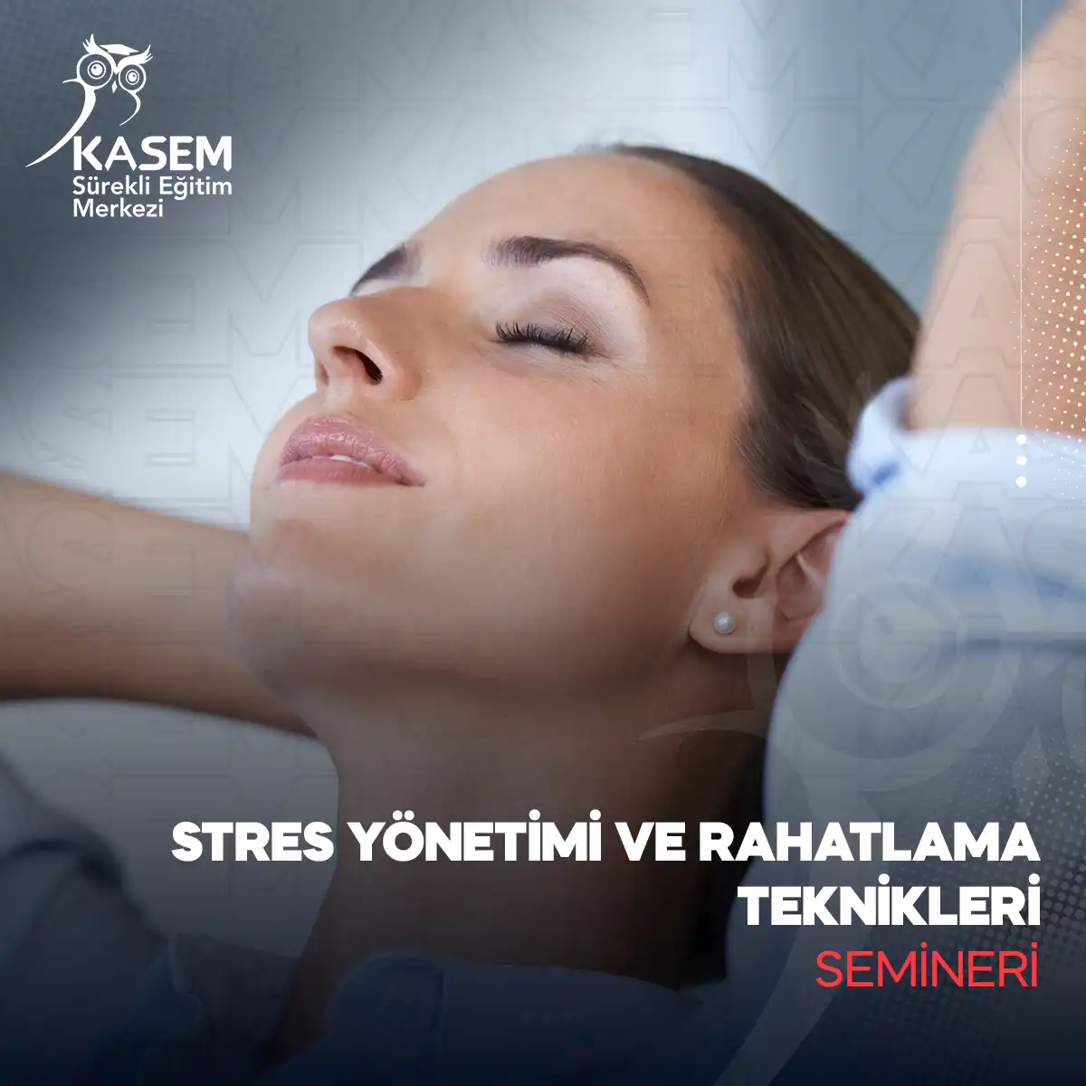 Stres Yönetimi ve Rahatlama Teknikleri Semineri