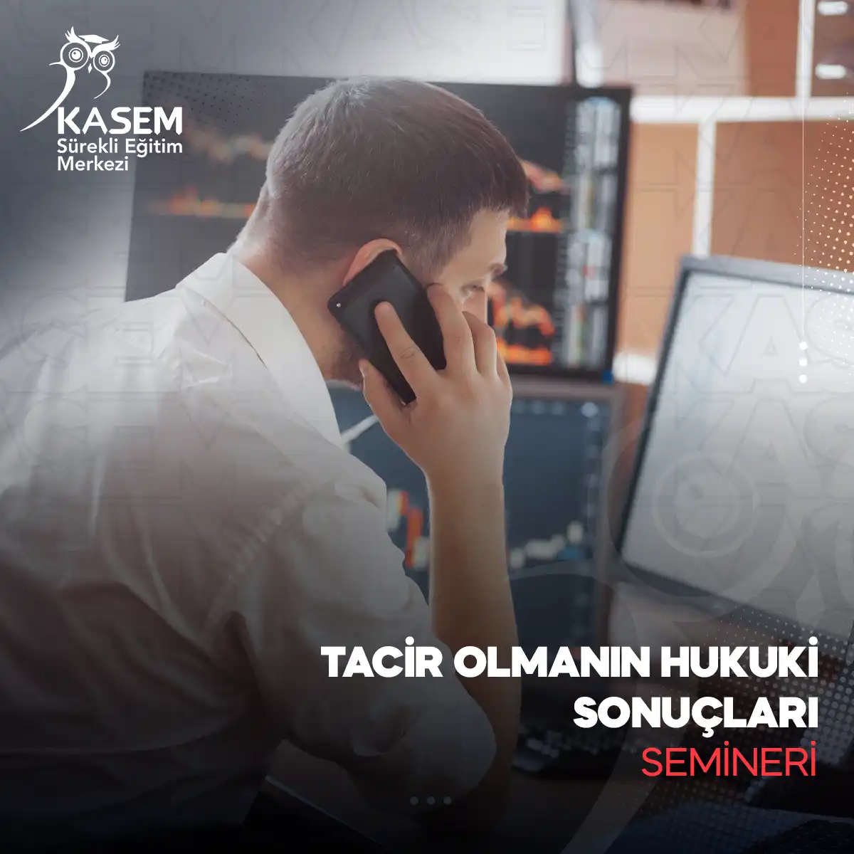 Tacir Olmanın Hukuki Sonuçları Semineri
