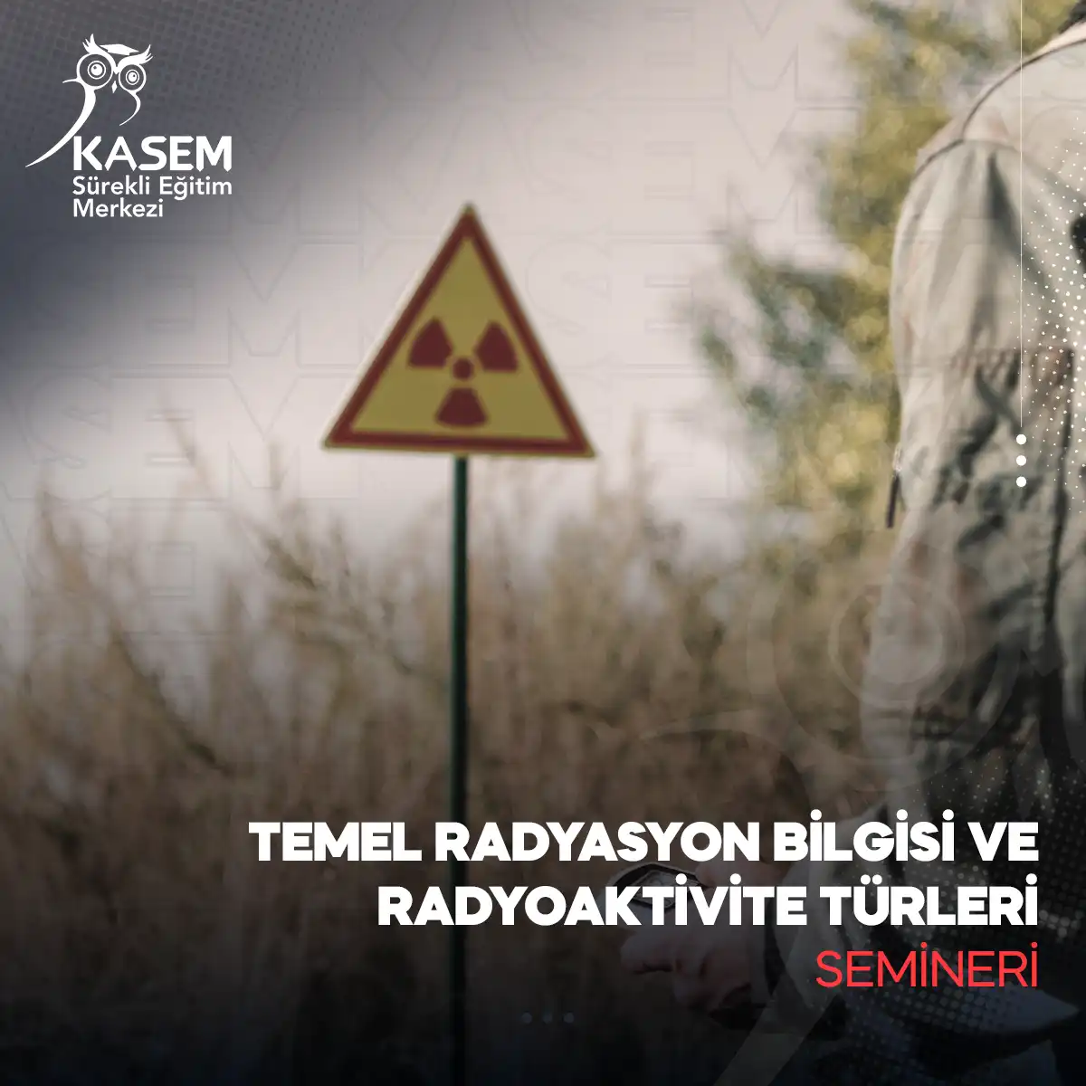 Temel Radyasyon Bilgisi ve Radyoaktivite Türleri Semineri
