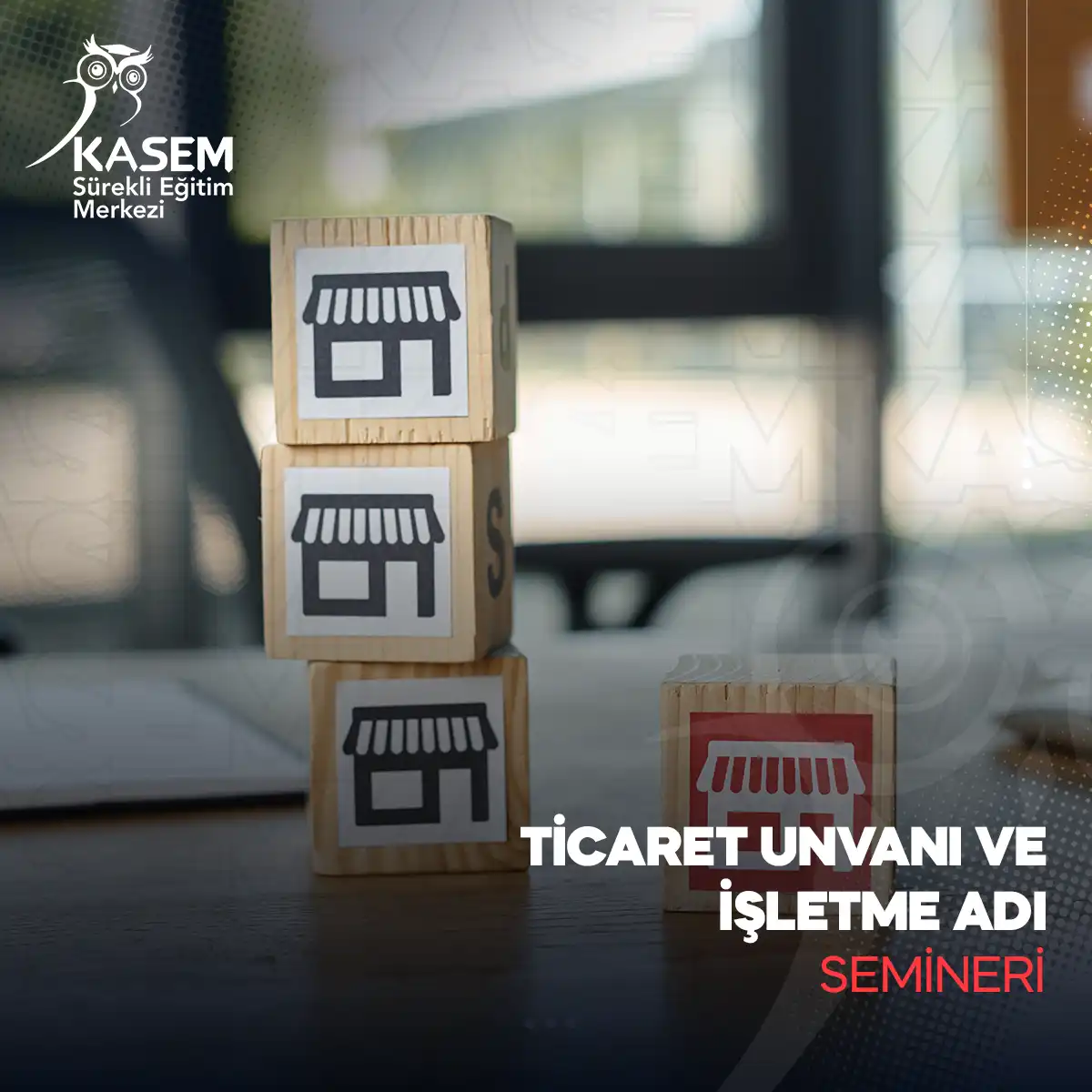 Ticaret Unvanı ve İşletme Adı Semineri