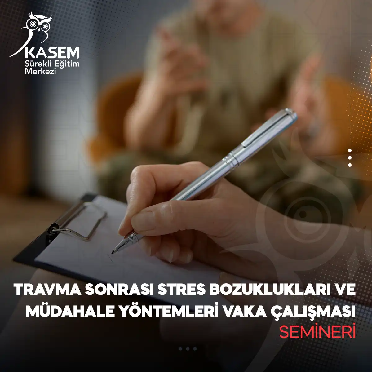 Travma Sonrası Stres Bozuklukları Ve Müdahale Yöntemleri Vaka Çalışması Semineri