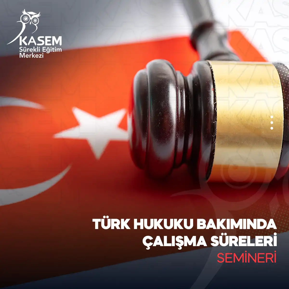 Türk Hukuku Bakımında Çalışma Süreleri Semineri