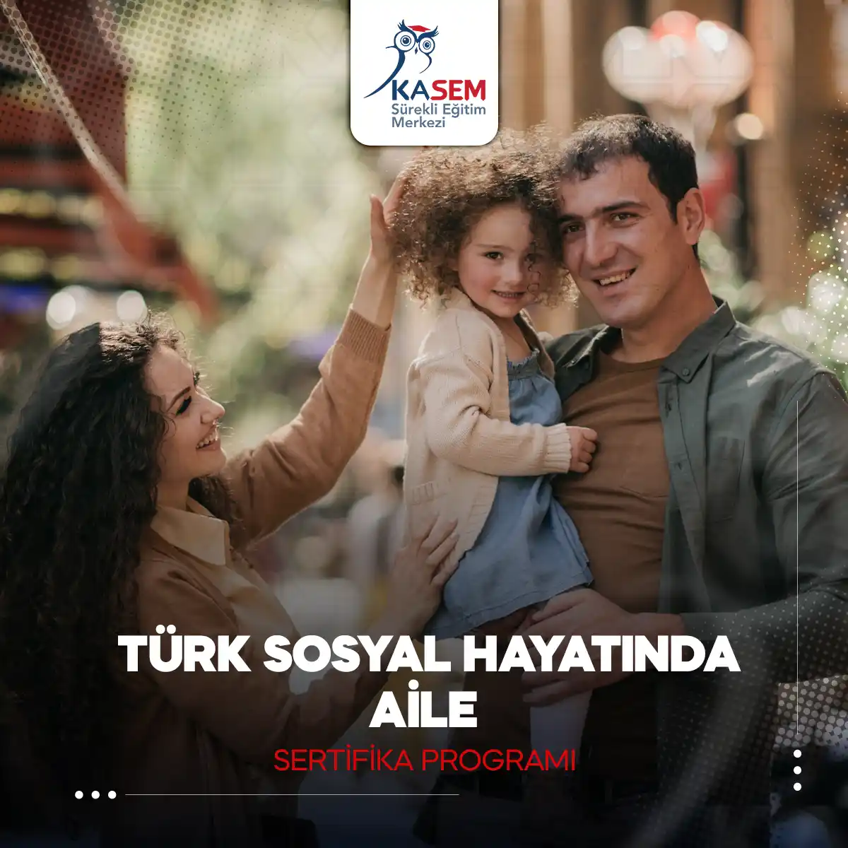 Türk Sosyal Hayatında Aile Sertifika Programı