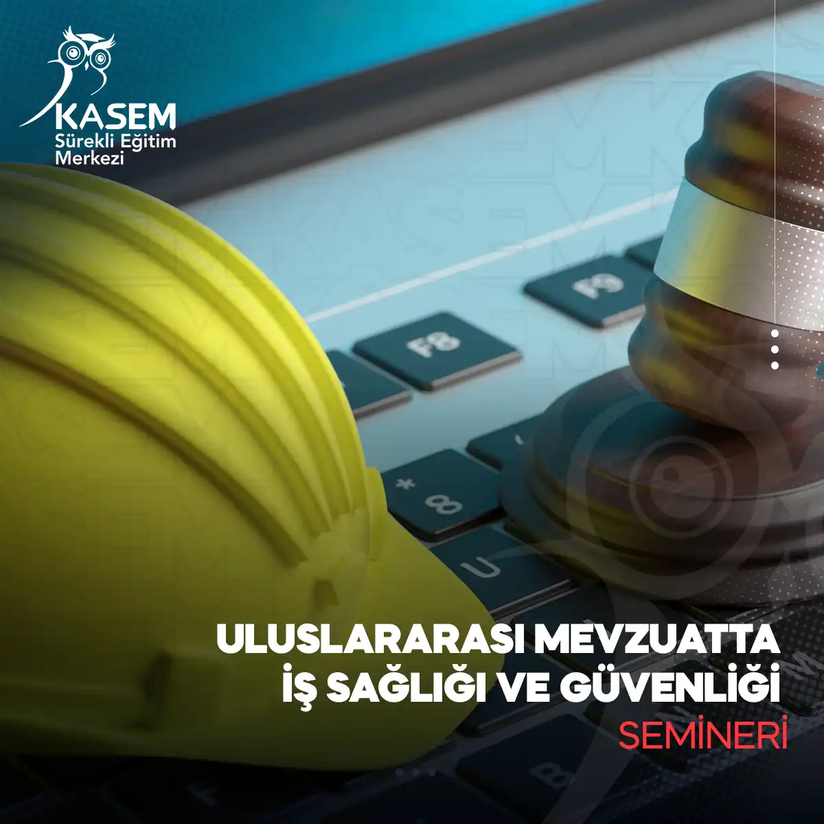 Uluslararası Mevzuatta İş Sağlığı ve Güvenliği Semineri