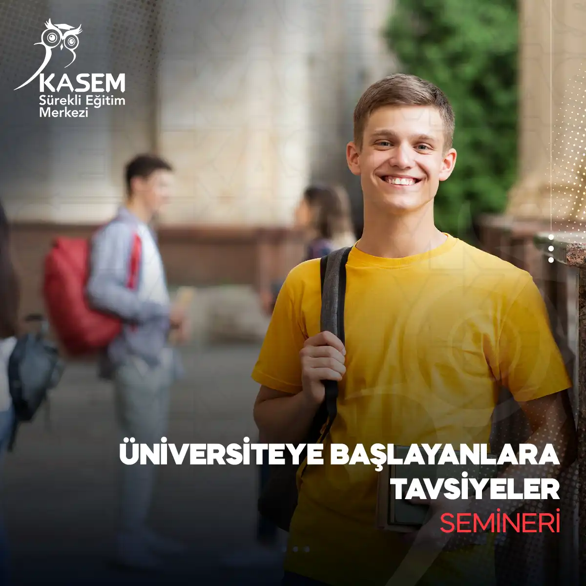 Üniversiteye Başlayanlara Tavsiyeler Semineri
