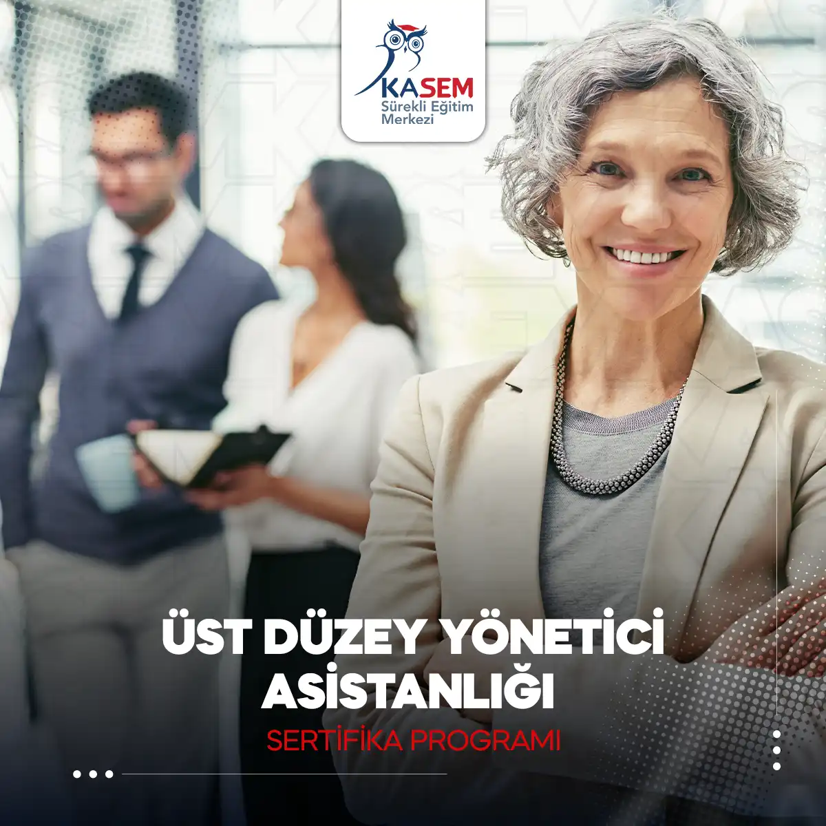 Üst Düzey Yönetici Asistanlığı Sertifika Programı