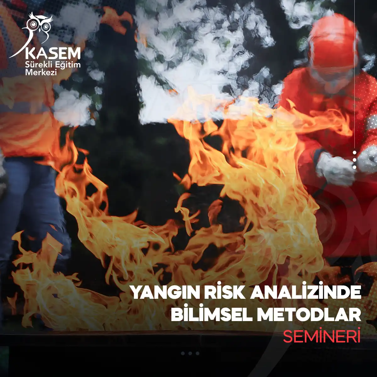 Yangın Risk Analizinde Bilimsel Metodlar Semineri