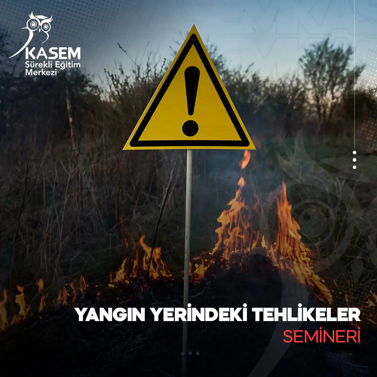 Yangın Yerindeki Tehlikeler Semineri