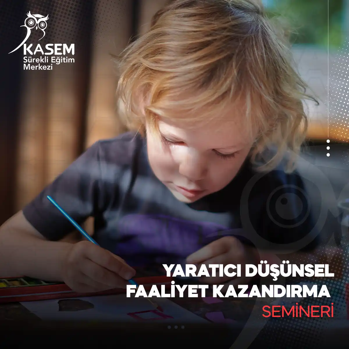 Yaratıcı Düşünsel Faaliyet Kazandırma Semineri