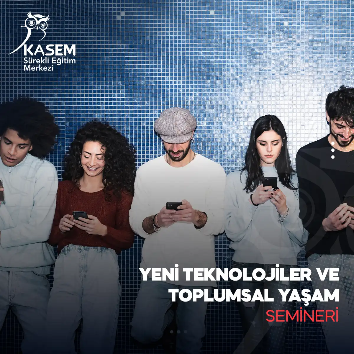 Yeni Teknolojiler ve Toplumsal Yaşam Semineri
