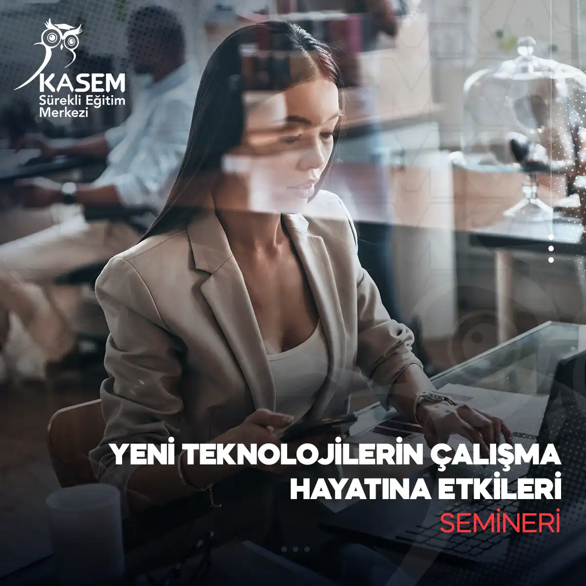 Yeni Teknolojilerin Çalışma Hayatına Etkileri Semineri